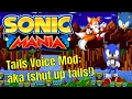 Lagu Sonic Mania: Tails Voice Mod (shut up Tails!)