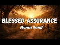 Blessed Assurance Jesus is mine Classic Christian Hymn with Timeless Worship Song