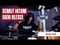 Download Lagu GOD BLESS - SEMUT HITAM [COVER] | LATIEF DRUM CAM