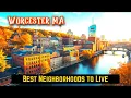 Best Neighborhoods in Worcester MA 2025 Top 10 Commuter Family Areas