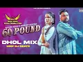 Download Lagu 60 POUND DHOL GULAB SANDHU \u0026 GURLEZ AKHTAR \u0026 MRP DJ BEATS