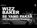Download Lagu WIZZ BAKER - SE YANG PAKSA (LIVE IN ALUN ALUN MOLIBAGU) #HUTBOLSEL15
