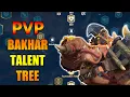 Bakhar Talent Tree PvP Call Of Dragons