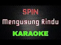 Download Lagu Spin - Mengusung Rindu [Karaoke] NADA COWOK | LMusical