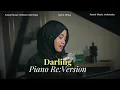 Lagu Darling - Piano Re:Version Sessions | Hanin Dhiya