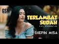 Download Lagu Dj Santuy Terlambat Sudah - Shepin Misa I Official Music Video