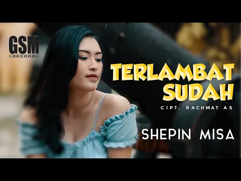 Download MP3 Dj Santuy Terlambat Sudah - Shepin Misa I Official Music Video