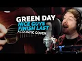 Download Lagu Green Day - Nice Guys Finish Last (Acoustic Cover)