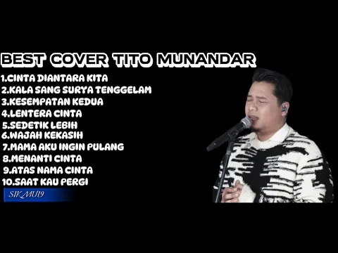 Download MP3 BEST COVER ~ TITO MUNANDAR (Cinta Diantara Kita - Kala Sang Surya Tenggelam - Kesempatan Kedua)