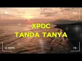 Download Lagu XPDC - Tanda Tanya (Music Video)