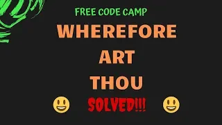 Free Code Camp - Wherefore Art Thou