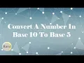 Convert A Number In Base 10 To Base 5