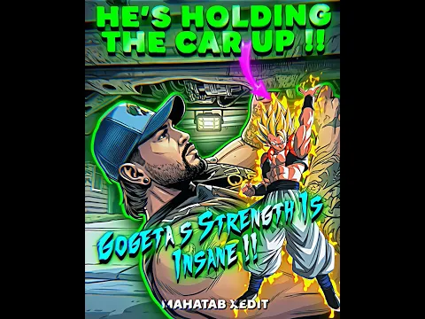 Gogeta Is Holding the Car! 💀🔥
