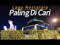 Download Lagu LAGU NOSTALGIA TERBAIK | TANPA IKLAN‼️