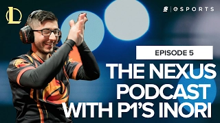 The Nexus LoL Podcast Ep. 5 with P1's Inori