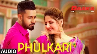 Full Audio: Phulkari | Daaka | Gippy Grewal, Zareen Khan |  Payal Dev | Shah & Shah