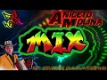 ANICETO MOLINA EL TIGRE SABANERO FIESTON CUMBIAMBERO MIX PA' BAILRA Y GOZAR DE LA VIDA DJ HAR