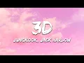 Lagu Jungkook, Jack Harlow - 3D (Lyrics)