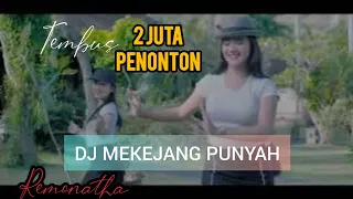 Download DJ MEKEJANG PUNYAH - Remonatha MP3