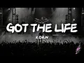 Korn - Got the Life
