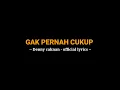 Download Lagu GAK PERNAH CUKUP - Denny caknan (official lyrics). sakjane ati mu sing tak enteni.