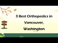 3 Best Orthopedics in Vancouver Washington Orthopedic Surgeons