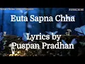 Download Lagu Euta Sapana Chha lyrical video _Pushpan Pradhan I Nepali Song lyrics update
