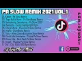 [NEW] NONSTOP PA SLOW REMIX 2021 VOL. 1 - TIK TOK VIRAL DJTANGMIX EXCLUSIVE [ NONSTOP PASLOW REMIX ]