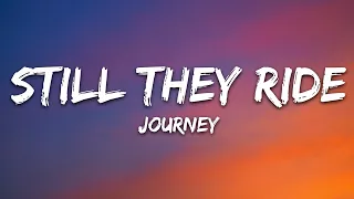Journey - Still They Ride (Lyrics)