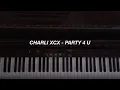 Lagu Charli XCX - party 4 u (Piano Cover)