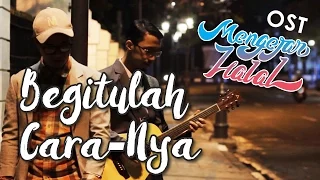 Download Begitulah Cara-NYA by MUEZZA - OST. Film Mengejar Halal MP3
