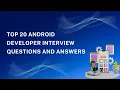 Top 20 Android Developer Interview Questions Answers 2025 Land Your Dream Developer Job