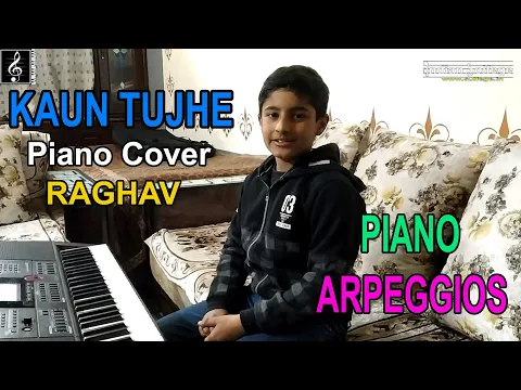 Download MP3 Kaun Tujhe Piano Arpeggios|Piano Cover by Raghav | Tu Aata Hai Seene Mein |MS Dhoni|Indian Solfege