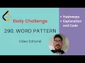 LeetCode Daily Challenge 290 WORD PATTERN Proper Explanation Code