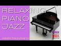 Download Lagu RELAXING PIANO JAZZ - Smoother Than Anything You've Ever Heard! (Jazz Music DEA Channel)