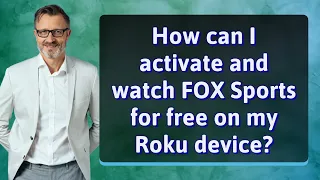 How can I activate and watch FOX Sports for free on my Roku device