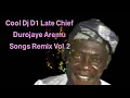 Download Lagu Cool Dj D1 Late Chief Durojaye Aremu Songs Remix Vol 2
