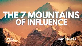 shocking truths about the seven mountains of power part 2 christianity truth knowledge