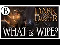 Dark and Darker - What is Wipe