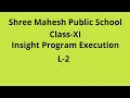 Class-XI Chapter-4 Insight Program Execution