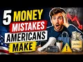 5 Money Mistakes Americans Make