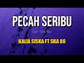 Download Lagu PECAH SERIBU - KALIA SISKA FT SKA 86 (LIRIK) || KENTRUNG VERSION