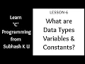 Data Types Variables and Constants in C Lesson-6 Learn C Programming From Subhash K U