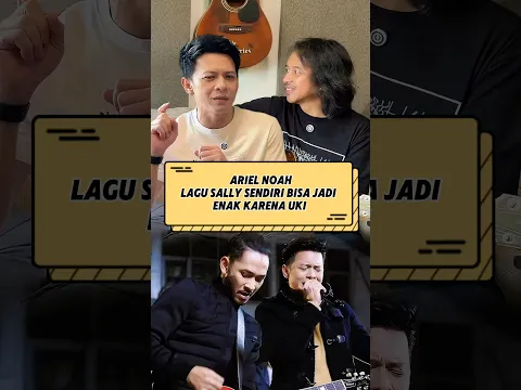 Ariel "berkat UKI lagu sally sendiri jadi enak‼️