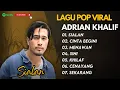 Download Lagu ADRIAN KHALIF - SIALAN - CINTA BEGINI - MENAWAN - SINI - KHILAF || LAGU POP TERPOPULER 2025