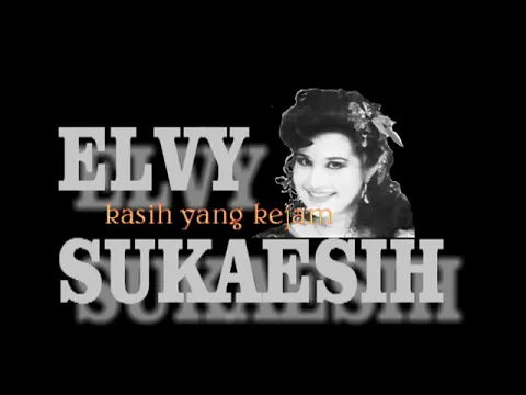 Download MP3 kasih yg kejam elvy sukaesih