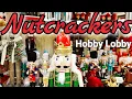 Christmas Decorations 2019 Nutcrackers at Hobby Lobby