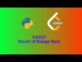 No Sound Leetcode 327 Count of Range Sum