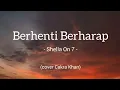 Download Lagu Berhenti Berharap - Sheila On 7 (cover Cakra Khan) Lirik Lagu