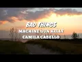 Download Lagu BAD THINGS - Machine Gun Kelly \u0026 Camila Cabello (Lyrics) 🎵
